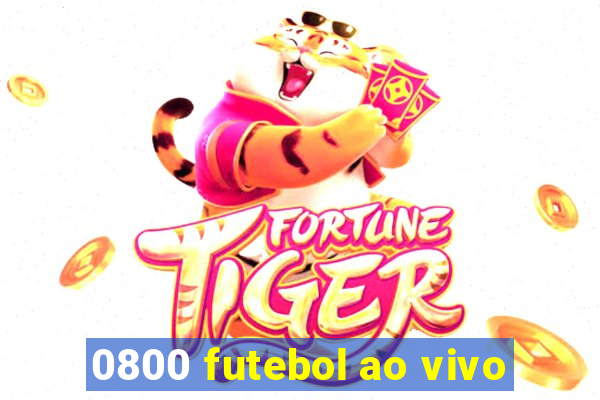 0800 futebol ao vivo